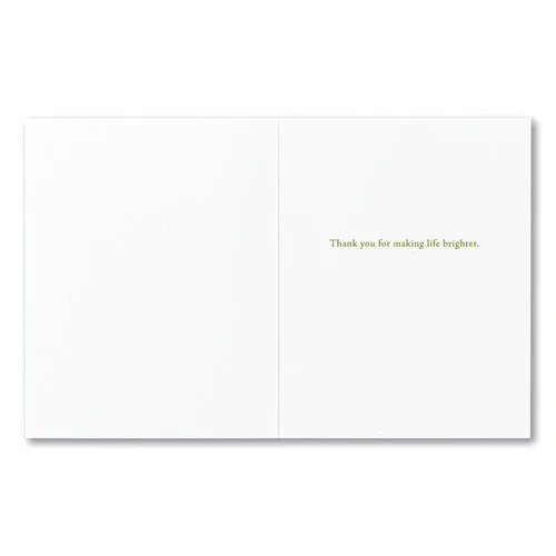 Appreciation Card - Those who bring sunshine into the lives of others cannot keep it from themselves.