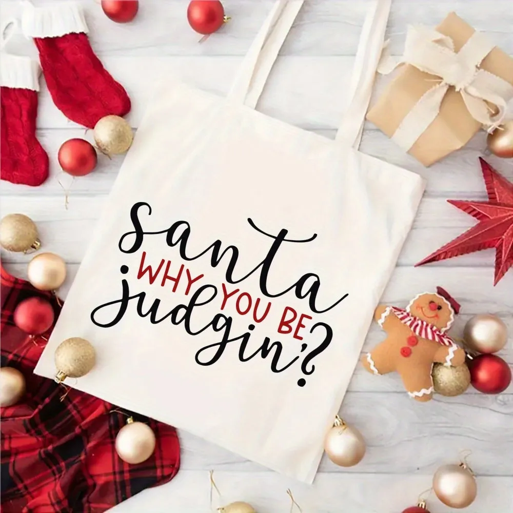 Christmas Aesthetic Tote Bag, Santa, Why You Be Judging Printed Handbag Large Capacity Trendy Simple Style Durable Canvas Bags For Outdoor, Party, Travelling, Shopping