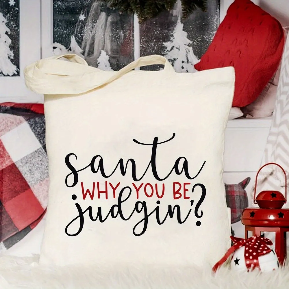 Christmas Aesthetic Tote Bag, Santa, Why You Be Judging Printed Handbag Large Capacity Trendy Simple Style Durable Canvas Bags For Outdoor, Party, Travelling, Shopping